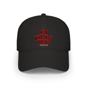 Baseball Cap — “Run What You Brung” Embroidered Low-Profile Hat