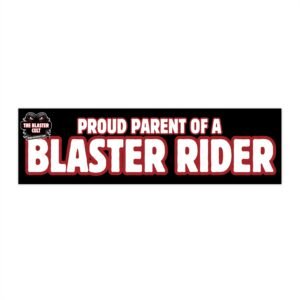 Proud Parent of a Blaster Rider Bumper Sticker